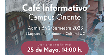 INVITACIÓN | Café Informativo en Campus Oriente Admisión Segundo Semestre 2023