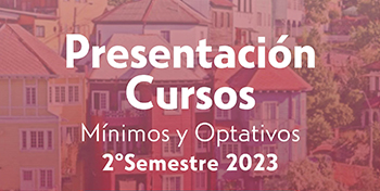 INVITACIÓN | Presentación Cursos Mínimos y Optativos 2s2023
