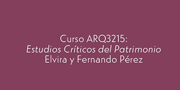 INVITACIÓN | Clases Abiertas Curso Estudios Críticos del Patrimonio 2s2024