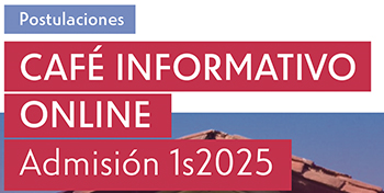 INVITACIÓN | Café Informativo Admisión Primer Semestre 2025